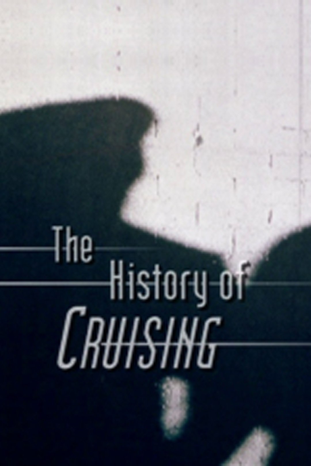 Постер The History of 'Cruising'